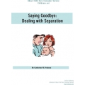 Saying Goodbye: Dealing With Separation - EBook